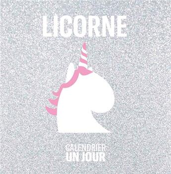 Couverture du livre « Calendrier un jour ; licorne » de  aux éditions Papier Cadeau