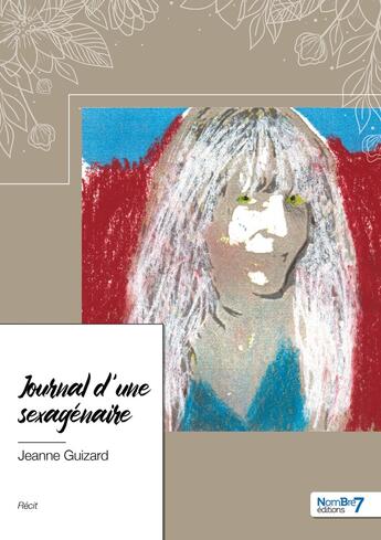 Couverture du livre « Journal d'une sexagénaire » de Jeanne Guizard aux éditions Nombre 7