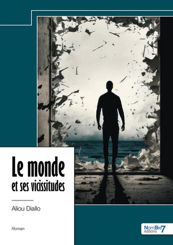 Couverture du livre « Le monde et ses vicissitudes » de Aliou Diallo aux éditions Nombre 7