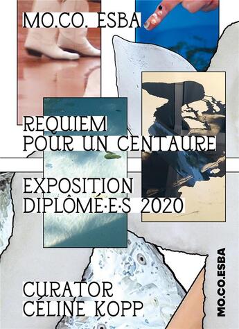 Couverture du livre « Requiem pour un centaure : exposition des diplomé-e-s 2020 » de Marjolaine Calipel aux éditions La Panacee