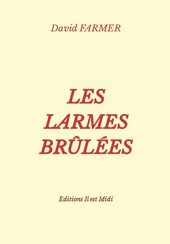 Couverture du livre « Les larmes brûlées » de David Farmer aux éditions Il Est Midi