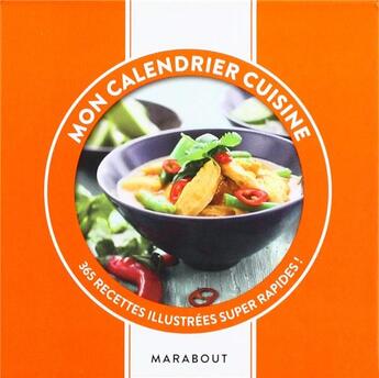 Couverture du livre « Mon calendrier cuisine ; 365 recettes illutstrées super rapides ! » de  aux éditions Marabout