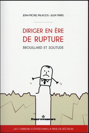 Couverture du livre « Diriger en ère de rupture ; brouillard et solitude » de Jean-Michel Palagos et Julia Maris aux éditions Hermann