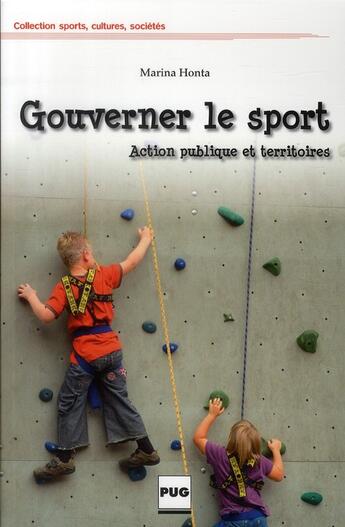 Couverture du livre « Gouverner le sport ; territoires et action publique » de M Honta aux éditions Pu De Grenoble