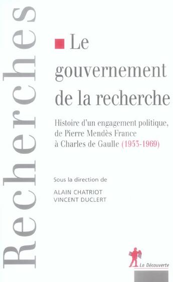 Couverture du livre « Le gouvernement de la recherche (1953-1969) » de Alain Chatriot aux éditions La Decouverte