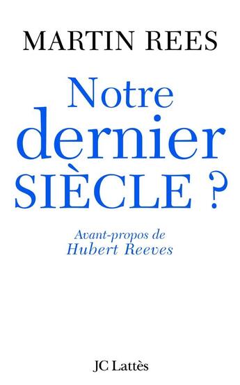 Couverture du livre « Notre dernier siecle » de Rees-M aux éditions Lattes