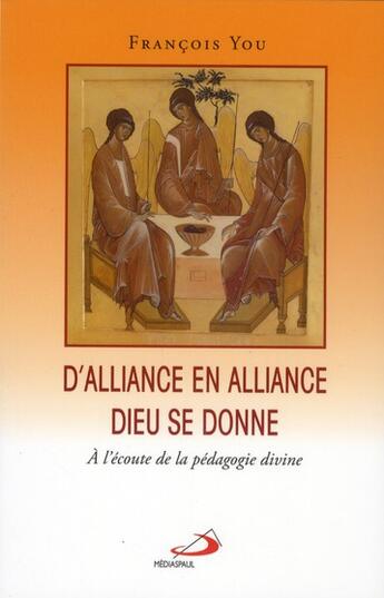 Couverture du livre « D'alliance en alliance Dieu se donne » de Francois You aux éditions Mediaspaul