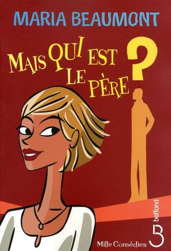 Couverture du livre « Mais qui est le père ? » de Maria Beaumont aux éditions Belfond