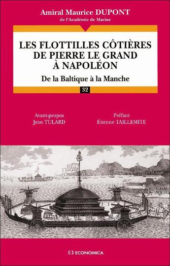 Couverture du livre « Les flottilles côtières de Pierre le Grand à Napoléon : De la Baltique à la Manche » de Dupont/Tulard aux éditions Economica