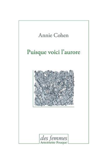 Couverture du livre « Puisque voici l'aurore » de Annie Cohen aux éditions Des Femmes