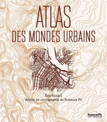 Couverture du livre « Atlas des mondes urbains » de Verdeil/Eric aux éditions Presses De Sciences Po