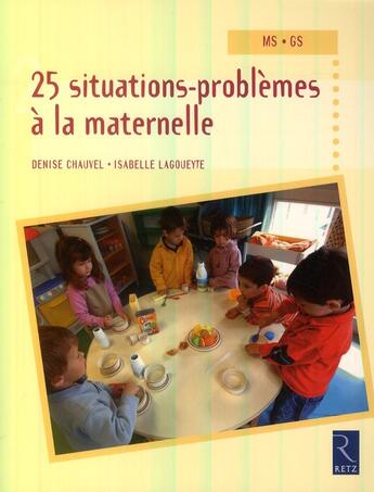 Couverture du livre « 25 situations-problèmes à la maternelle ; moyenne section, grande section » de Chauvel/Lagoueyte aux éditions Retz