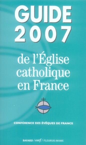 Couverture du livre « Guide de l'église catholique en france (édition 2007) » de  aux éditions Mame