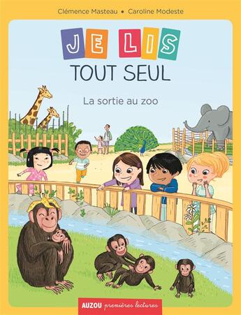 Couverture du livre « Je lis tout seul ; la sortie au zoo » de Clemence Masteau et Caroline Modeste aux éditions Auzou