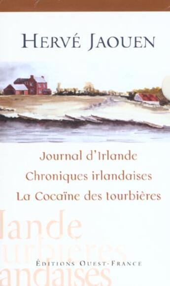 Couverture du livre « Journal d'Irlande ; chroniques irlandaises ; la cocaïne des tourbières » de Herve Jaouen aux éditions Ouest France