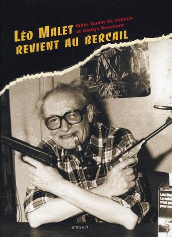 Couverture du livre « Léo Malet revient au bercail » de Gilles Gudin De Vallerin aux éditions Actes Sud