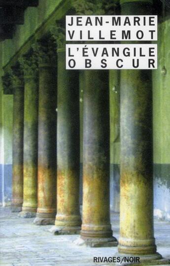 Couverture du livre « L'évangile obscur » de Jean-Marie Villemot aux éditions Rivages