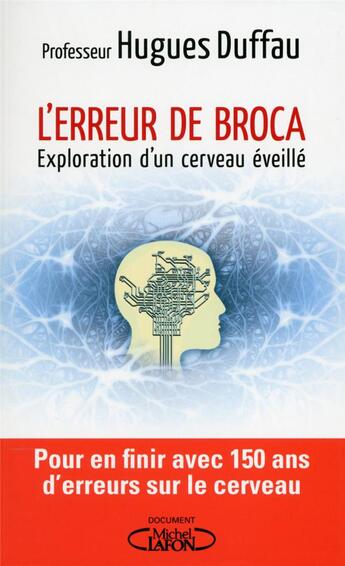 Couverture du livre « L'erreur de broca; exploration d'un cerveau éveillé » de Hugues Duffau aux éditions Michel Lafon