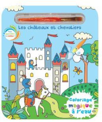 Couverture du livre « Les chateaux et chevaliers - coloriages » de Elisabeth Morais aux éditions Piccolia