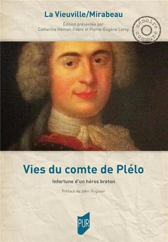 Couverture du livre « Vies du comte de Plélo : infortune d'un héros breton » de Charles Louis De La Vieuville et Victor Riquetti De Mirabeau aux éditions Pu De Rennes