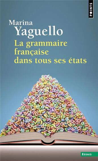 Couverture du livre « La grammaire française dans tous ses états » de Marina Yaguello aux éditions Points