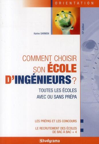 Couverture du livre « Comment choisir son école d'ingénieurs (10e édition) » de Darmon aux éditions Studyrama