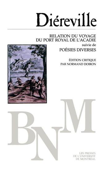 Couverture du livre « Relation du voyage du Port royal de l'Acadie ; poésies diverses » de Diereville aux éditions Pu De Montreal