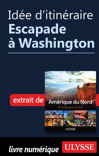 Couverture du livre « Idée d'itinéraire - Escapade à Washington » de  aux éditions Epagine