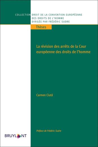 Couverture du livre « La révision des arrêts de la Cour européenne des droits de l'homme » de Carmen Ciuta aux éditions Bruylant