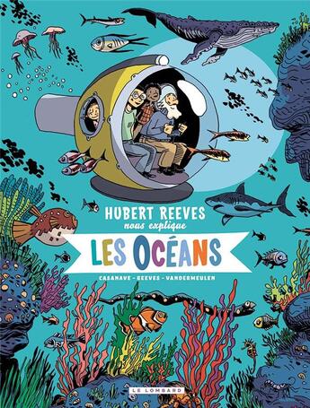 Couverture du livre « Hubert Reeves nous explique Tome 3 : les océans » de Hubert Reeves et Daniel Casanave et David Vandermeulen aux éditions Lombard