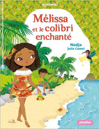 Couverture du livre « Mélissa et le colibri enchanté » de Julie Camel et Nadja aux éditions Play Bac