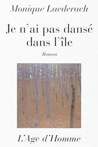 Couverture du livre « Je N'Ai Pas Danse Dans L'Ile » de Laederach Monique aux éditions L'age D'homme