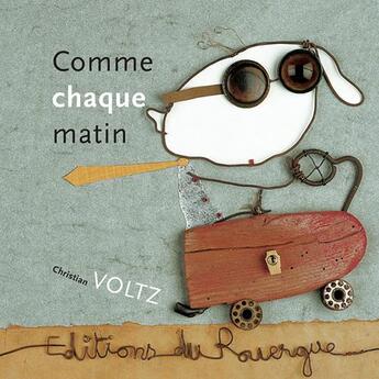 Couverture du livre « Comme chaque matin » de Voltz Christian aux éditions Rouergue