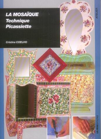 Couverture du livre « La mosaïque : technique picassiette » de Christina Coelho aux éditions Ulisse