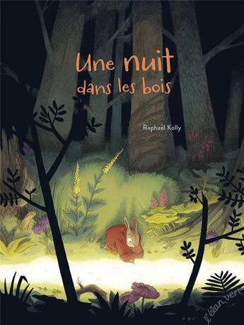 Couverture du livre « Une nuit dans les bois » de Raphael Kolly aux éditions Elan Vert