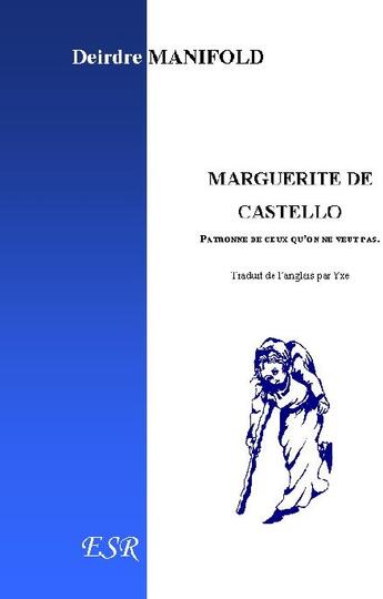 Couverture du livre « Marguerite de Castello, patronne de ceux qu'on ne veut pas » de Deirdre Manifold aux éditions Saint-remi