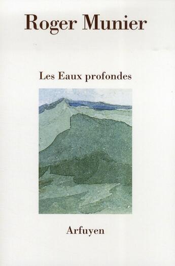 Couverture du livre « Les eaux profondes » de Roger Munier aux éditions Arfuyen