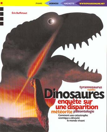 Couverture du livre « Dinosaures ; Enquete Sur Une Disparition » de Eric Buffetaut aux éditions Phare