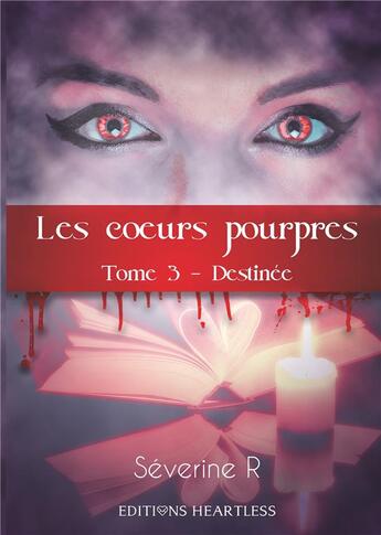 Couverture du livre « Les coeurs pourpres t.3 ; destinée » de Severine R. aux éditions Heartless