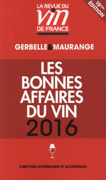 Couverture du livre « Guide rouge ; les bonnes affaires du vin (édition 2016) » de Antoine Gerbelle aux éditions Revue Du Vin De France