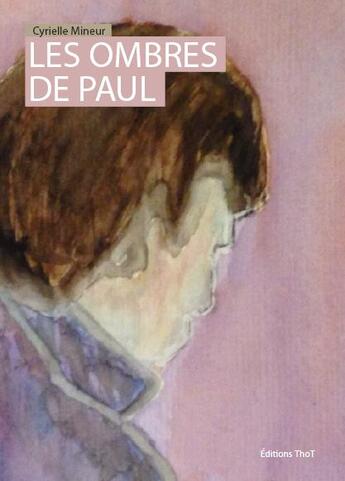 Couverture du livre « Les ombres de Paul » de Cyrielle Mineur aux éditions Editions Thot