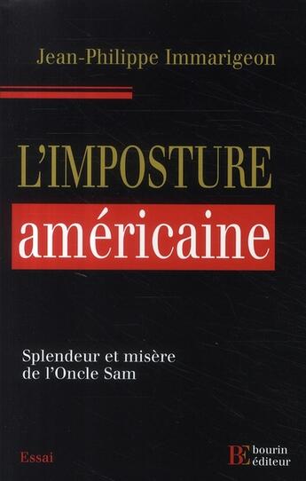 Couverture du livre « L'imposture américaine ; splendeur et misère de l'Oncle Sam » de Jean-Philippe Immarigeon aux éditions Les Peregrines