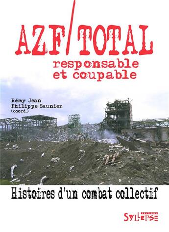 Couverture du livre « AZF/Total, responsable et coupable histoires d'un combat collectif » de Remy/Jean aux éditions Syllepse