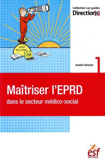 Couverture du livre « Maîtriser l'EPRD dans le secteur médico-social » de Aurelie Camroux aux éditions Esf Social