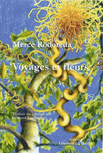 Couverture du livre « Voyages et fleurs » de Merce Rodoreda et Gabrielle Cornuault aux éditions Federop