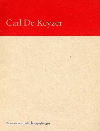 Couverture du livre « Catalogue carl de keyzer » de  aux éditions Centre National De La Photographie