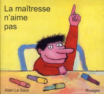 Couverture du livre « La maitresse n'aime pas » de Alain Le Saux aux éditions Rivages