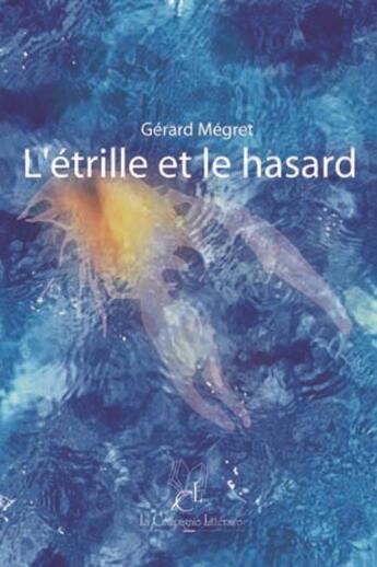 Couverture du livre « L'étrille et le hasard » de Gerard Megret aux éditions La Compagnie Litteraire