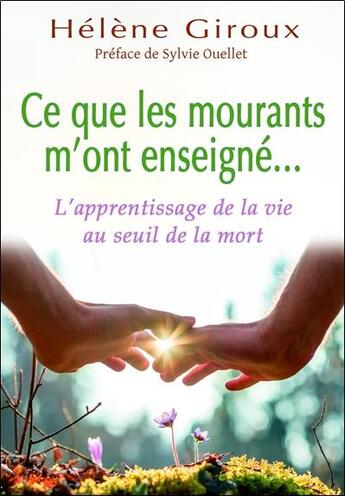 Couverture du livre « Ce que les mourants m'ont enseigné... l'apprentissage de la vie au seuil de la mort » de Helene Giroux aux éditions Dauphin Blanc