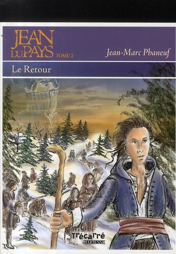 Couverture du livre « Jean du pays - tome 2 le retour - vol02 » de Jean-Marc Phaneuf aux éditions Trecarre